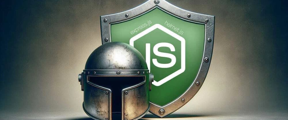 A Beginner's Guide to Helmet.js: Protect Your Node.js Apps